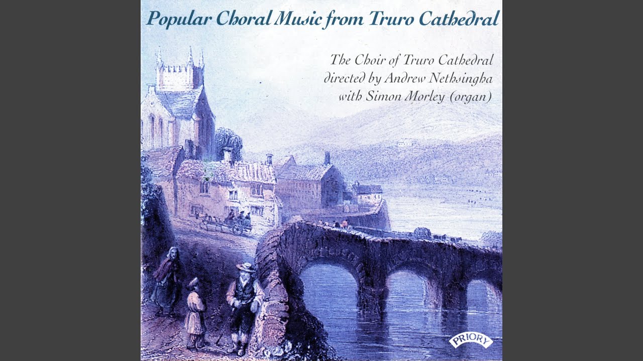 O Thou the Central Orb - Truro Cathedral Choir