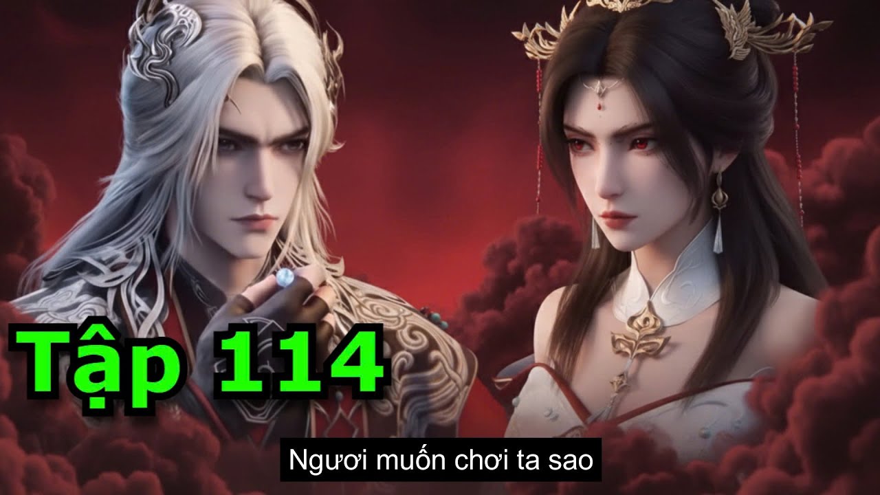 Tiên Nghịch Tập 114 | Thuyết Minh Full HD 1080p - Xem Ngay!