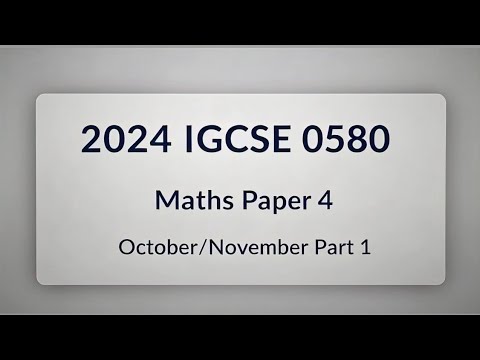 2024 IGCSE Maths Paper 4 October/November