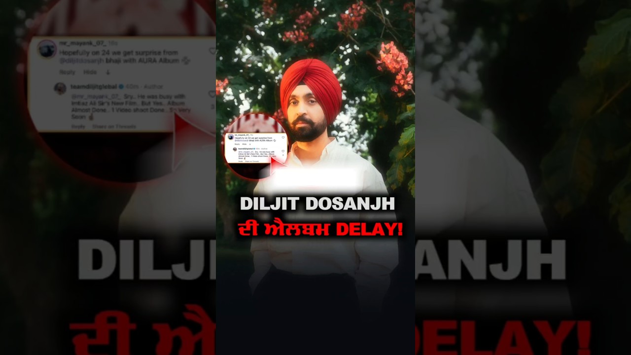 Diljit Dosanjh Aura Album Delayed ⏳