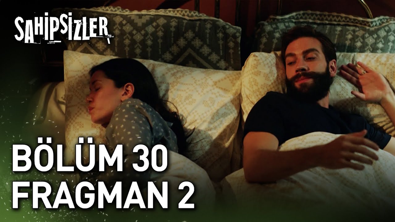 Sahipsizler 30. Bölüm 2. Fragman 🎬