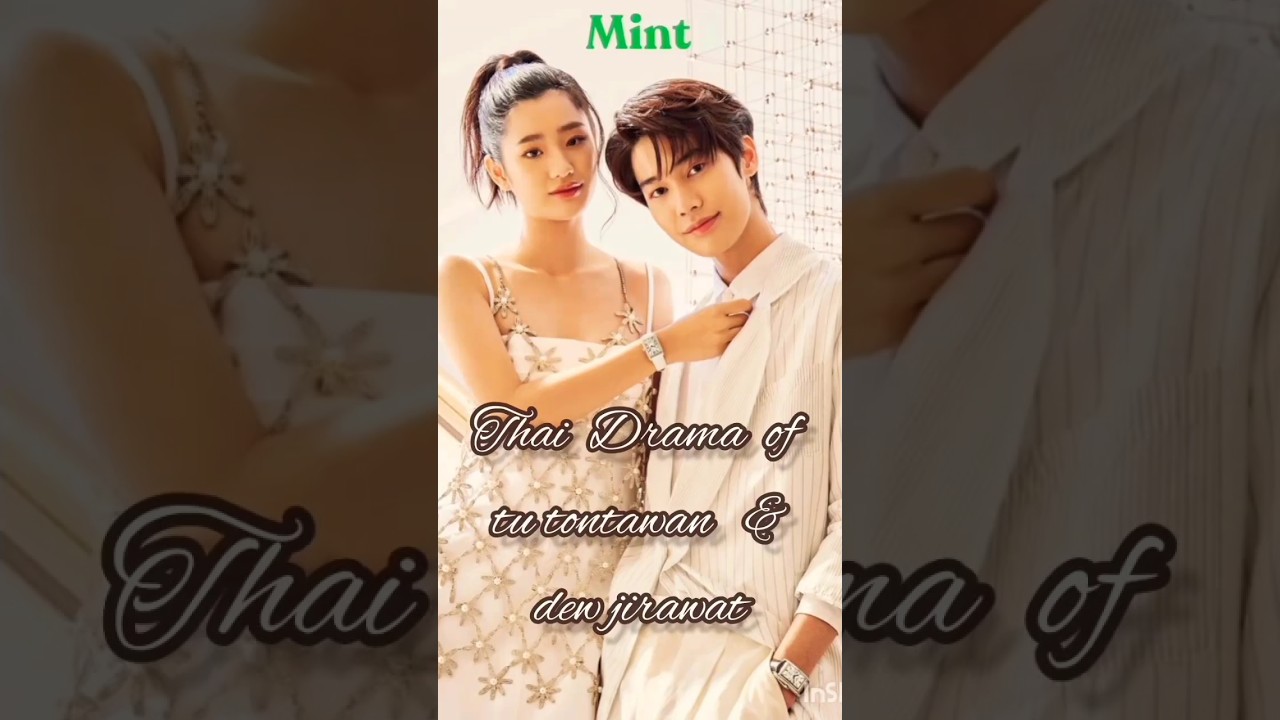 Top Thai Dramas Featuring Tu Tontawan & Dew Jirawat π¬