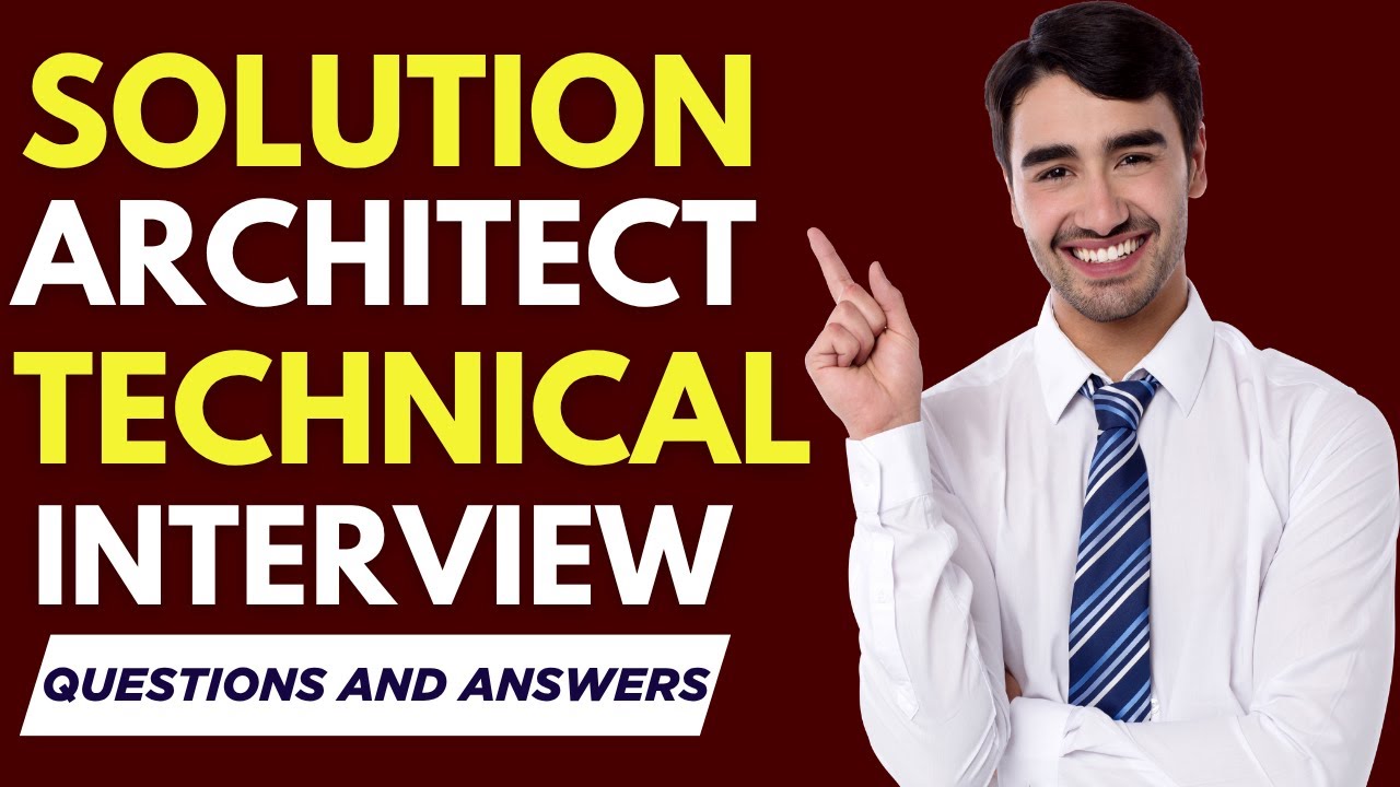 Top 20 Solution Architect Technical Interview Questions and Answers for 2025