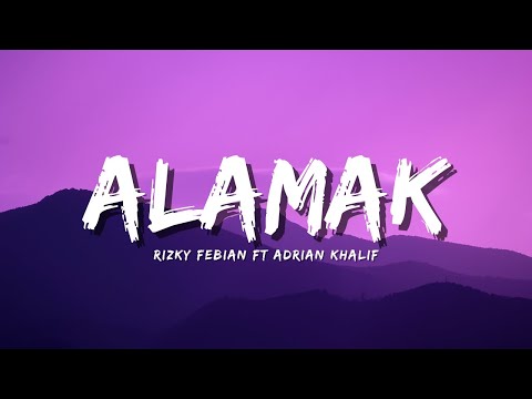Rizky Febian & Adrian Khalif - Alamak (Official Music Video Lyric)