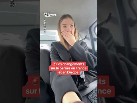 Les changements sur le permis en France et en Europe