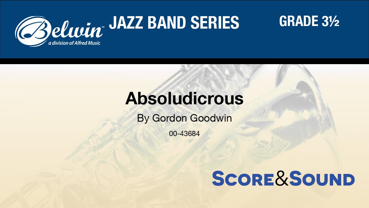 Absoludicrous by Gordon Goodwin - Score & Sound 🎶