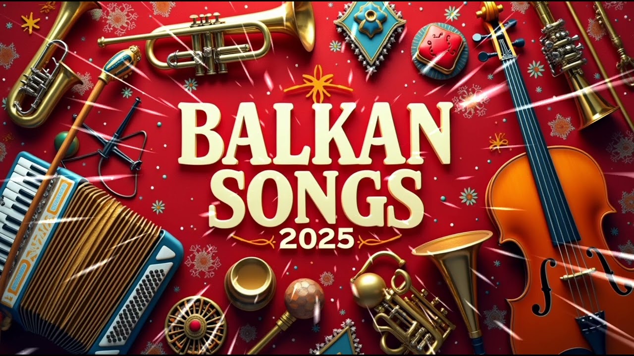 Balkan Songs 2025 🎶 Best Traditional & Modern Mix