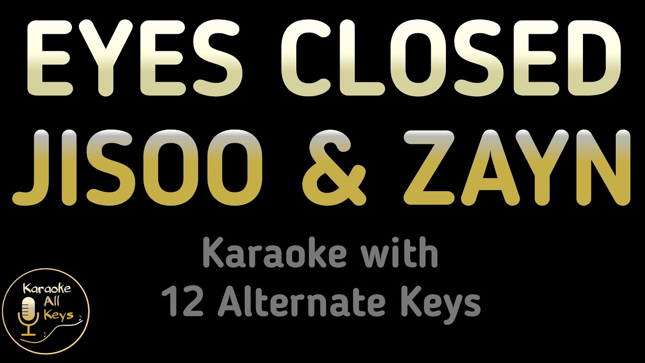 JISOO & ZAYN - EYES CLOSED Karaoke | Instrumental in Original & Mixed Keys 🎤