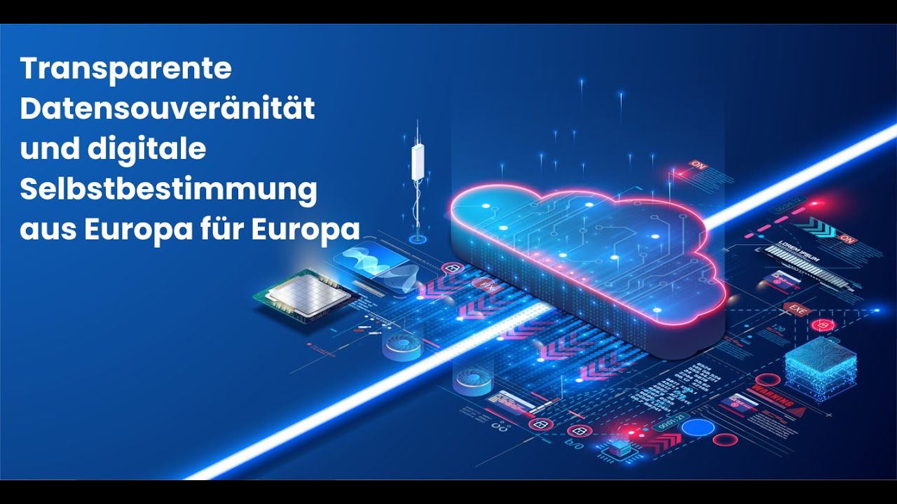Transparente Datensouveränität und digitale Selbstbestimmung in Europa