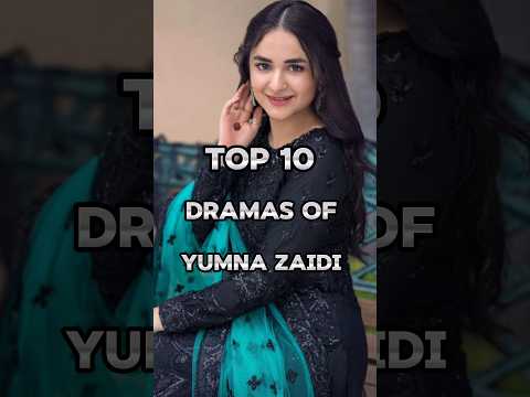 Top 10 Dramas Of Yumna Zaidi 💥😍 #shortvideo #pakistanidrama #shorts