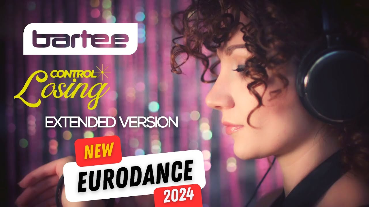 Bartee - Losing Control (Extended Eurodance 2024)