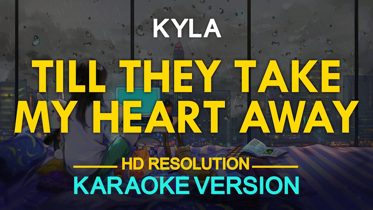 Kyla - Till They Take My Heart Away Karaoke ποΈ