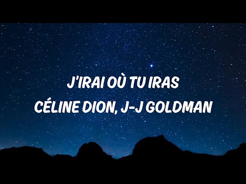J'irai où tu iras - Céline Dion & Jean-Jacques Goldman (Lyrics)