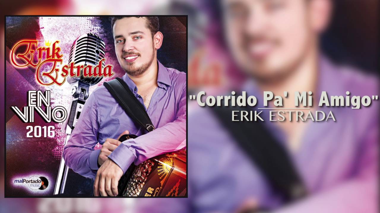Corrido Pa' Mi Amigo en Vivo 2016 - Erik Estrada 🎶