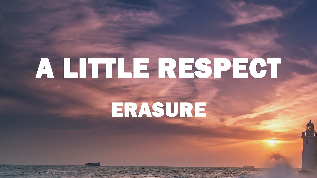 Erasure - A Little Respect (Lyrics) 🎶