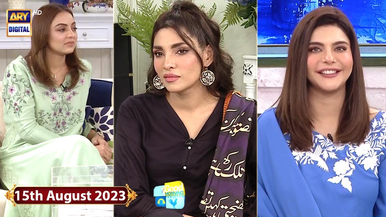 Good Morning Pakistan with Zhalay Sarhadi & Maryam Noor | 15 Aug 2023