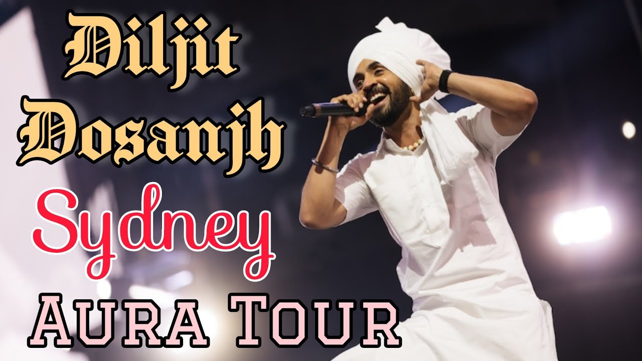 Diljit Dosanjh Live in Sydney | Aura Tour 2025 – Unmissable Punjabi Concert 🎤