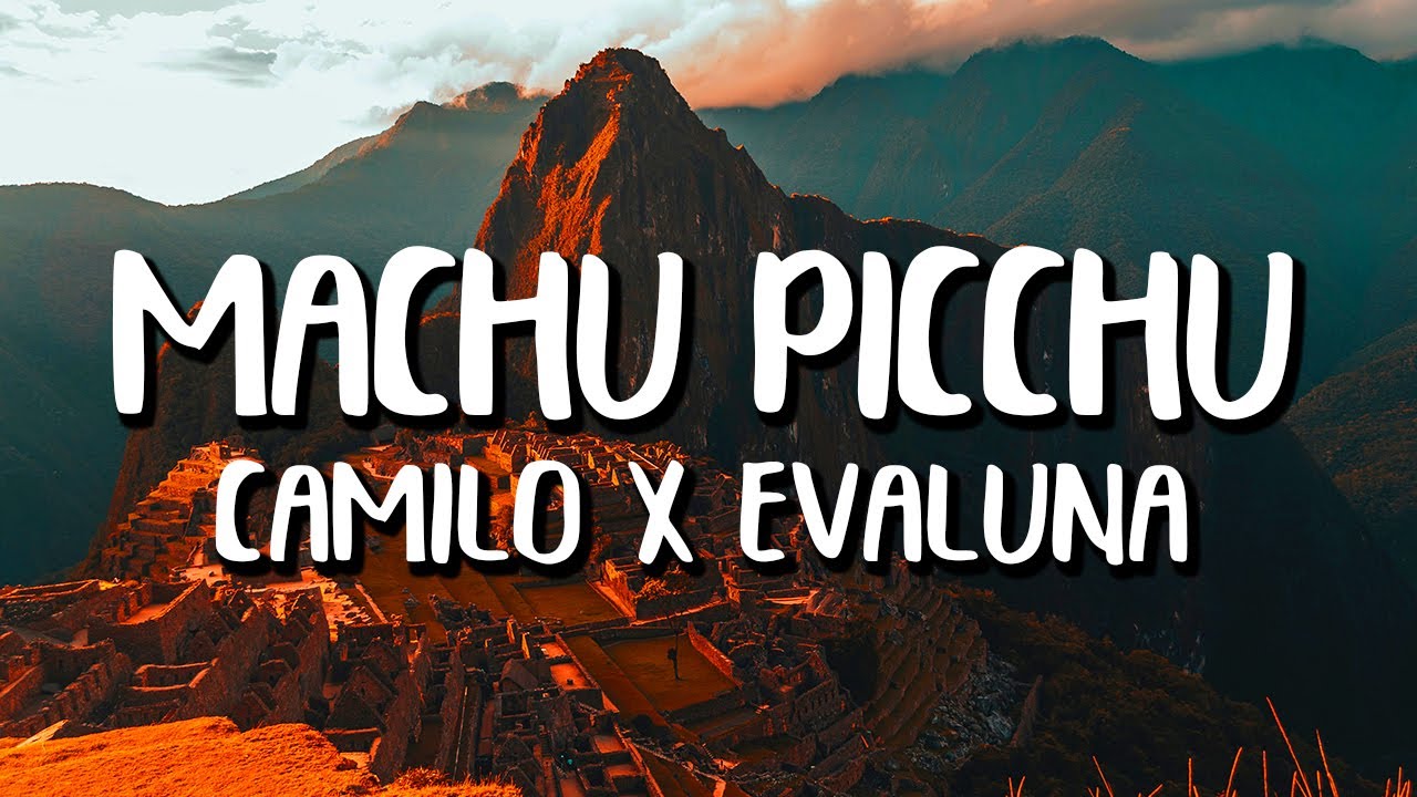 Camilo & Evaluna Montaner - Machu Picchu Lyrics