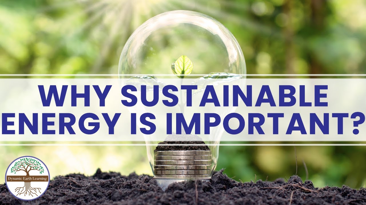 Why Sustainable Energy Matters 🌱