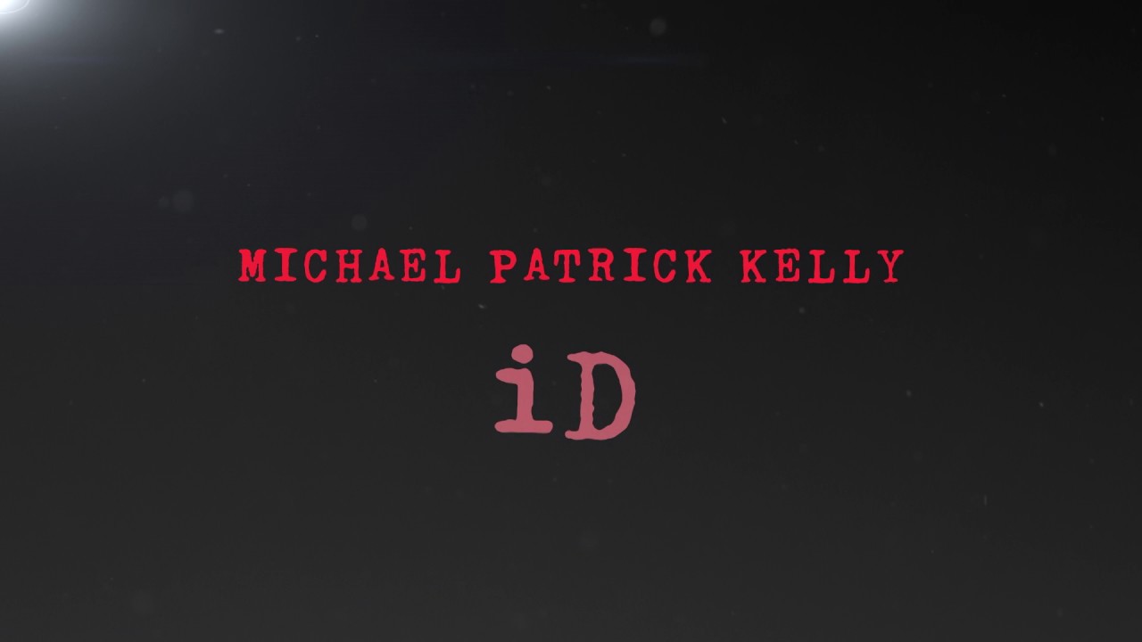 Michael Patrick Kelly - ID (New Album)