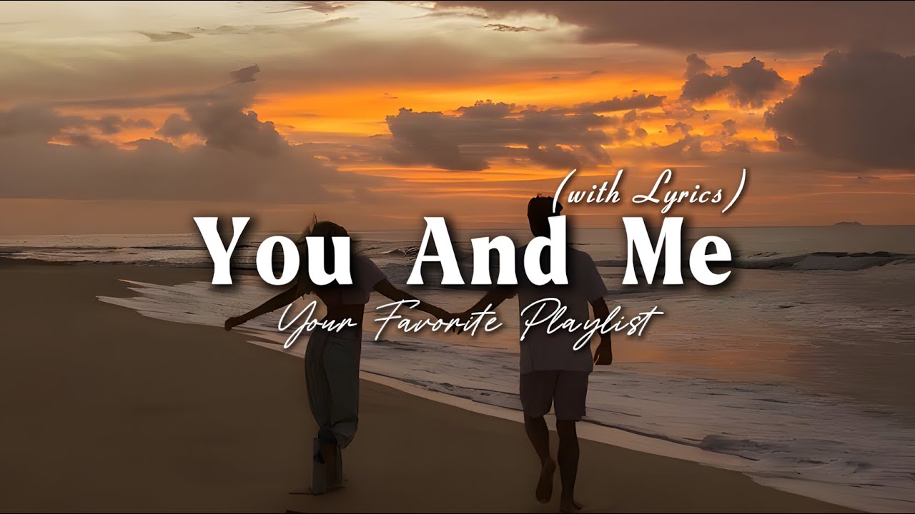 You And Me โค๏ธ Romantic Love Song | Lyric Video