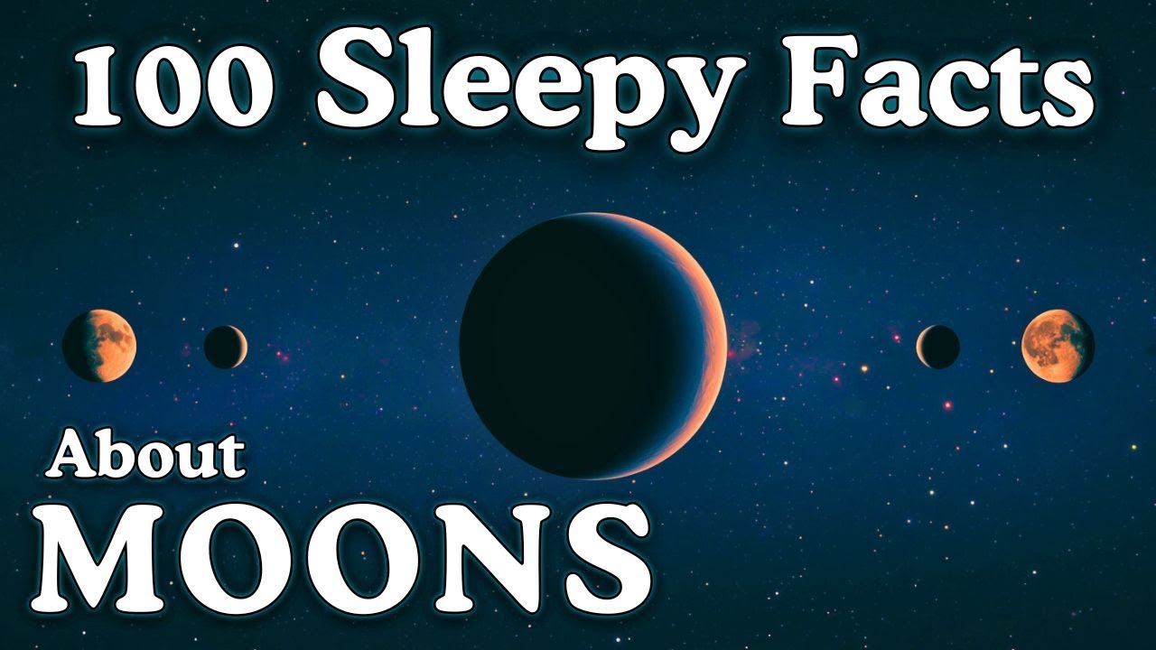 The Most Relaxing Facts About Moons to Fall Asleep To