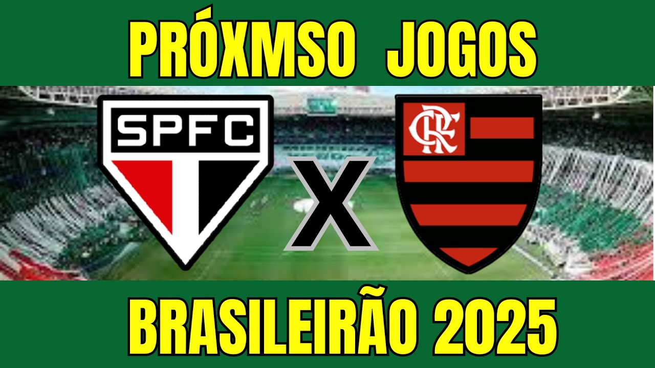 Confira os Próximos Jogos do Flamengo pelo Brasileirão 2025 contra o São Paulo ⚽