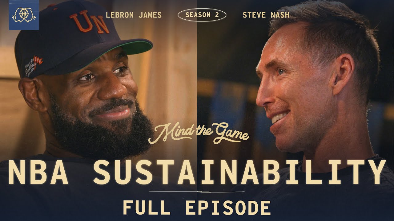 LeBron's Routine in Detail | LeBron James & Steve Nash | MIND THE GAME