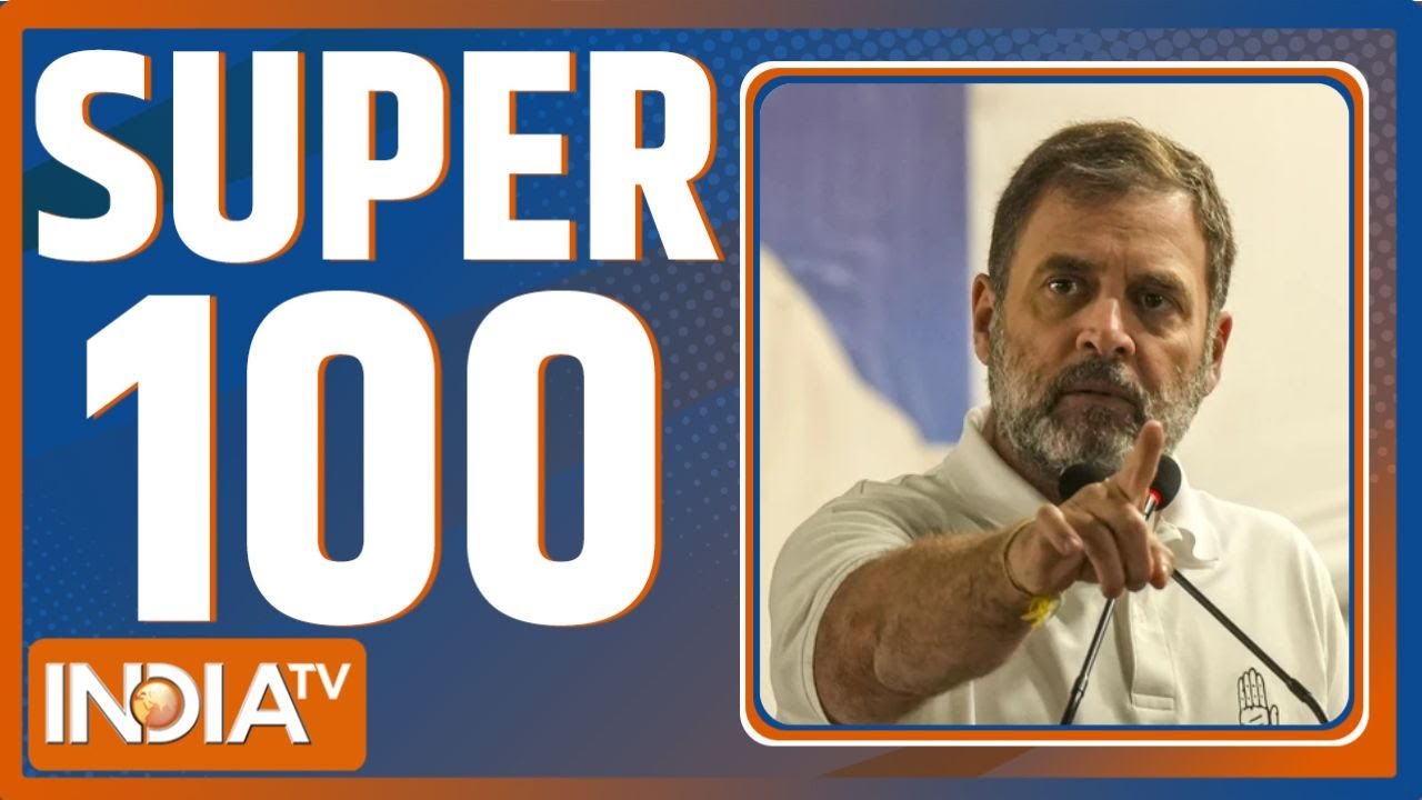 SUPER 100: Today's Top 100 News Highlights | Rahul Gandhi, Amit Shah & CM Yogi's Key Statements
