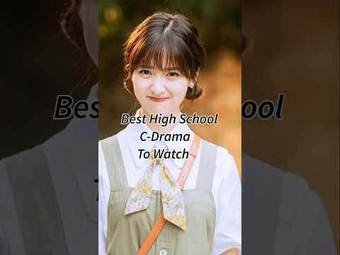 Best High School Chinese Drama To Watch #chinesedrama #highschooldrama