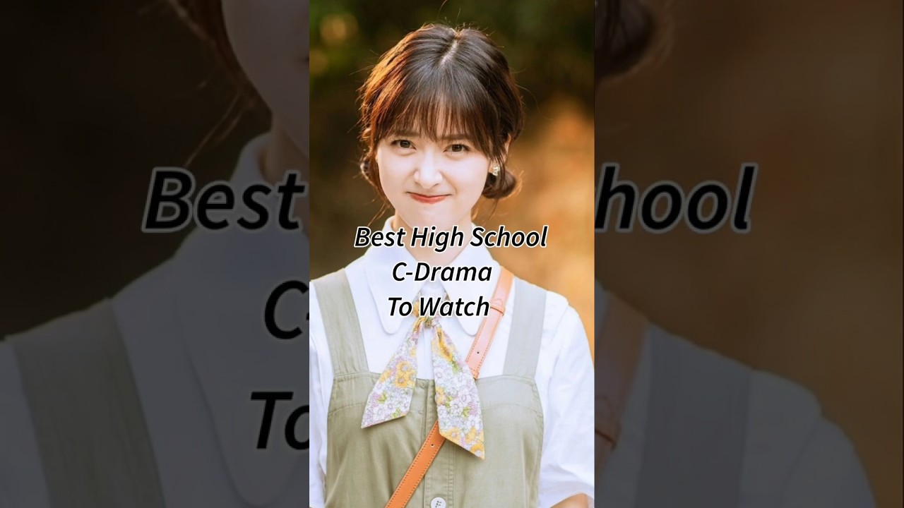 Top High School Chinese Dramas to Watch π¬