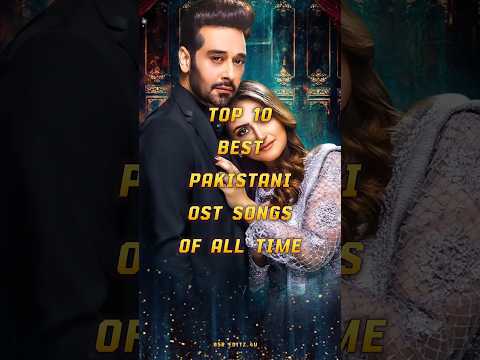 Top 10 Best Pakistani OST Songs of All Time | Iconic Drama Soundtracks | Heart-Touching Hits