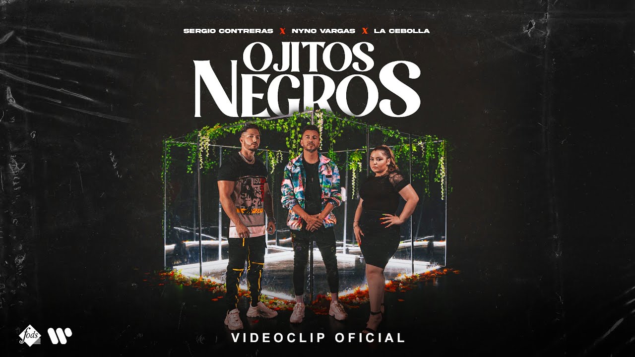 ¡Disfruta el Nuevo Videoclip de 'Ojitos Negros' con Sergio Contreras, Nyno Vargas y La Cebolla! 🎶