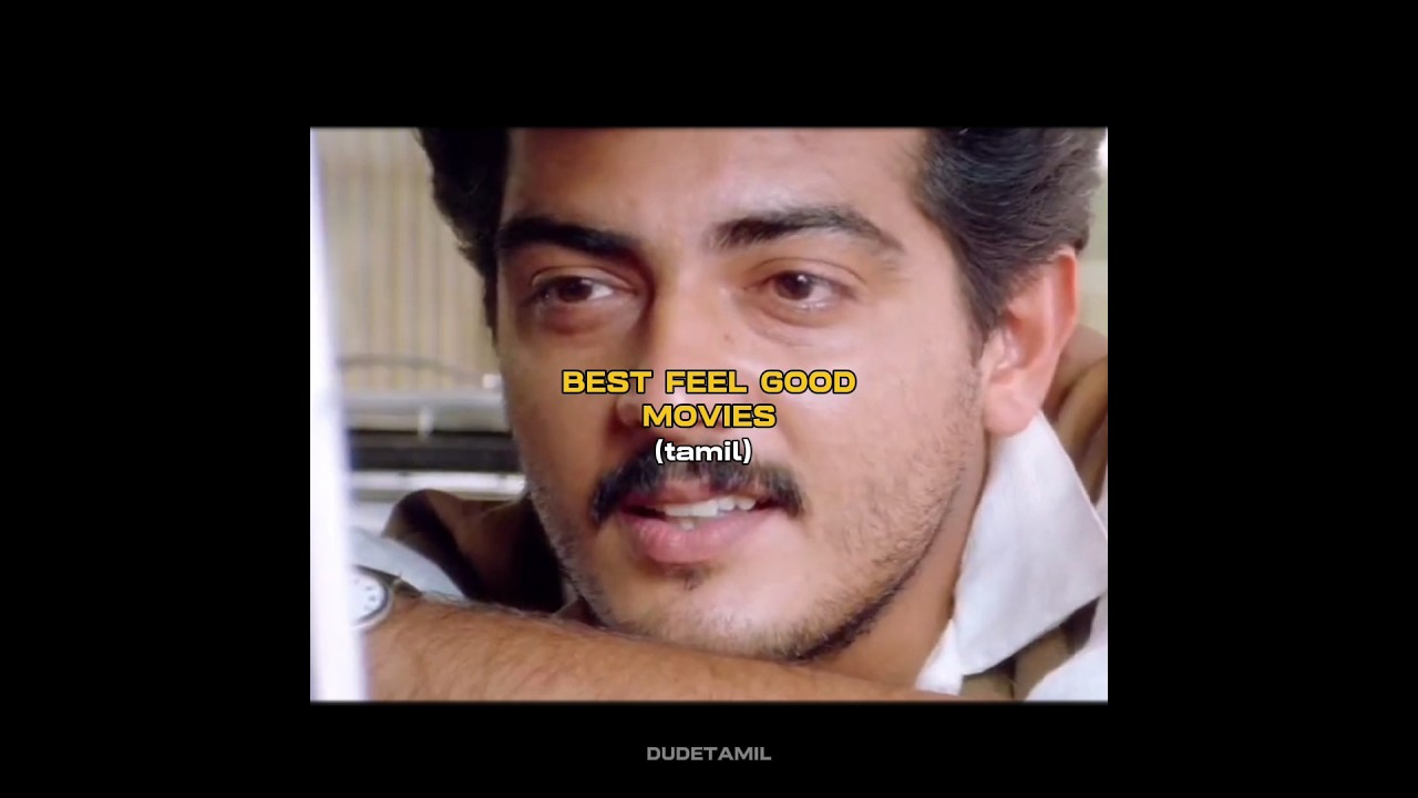 Top 10 Feel-Good Tamil Movies ❤️