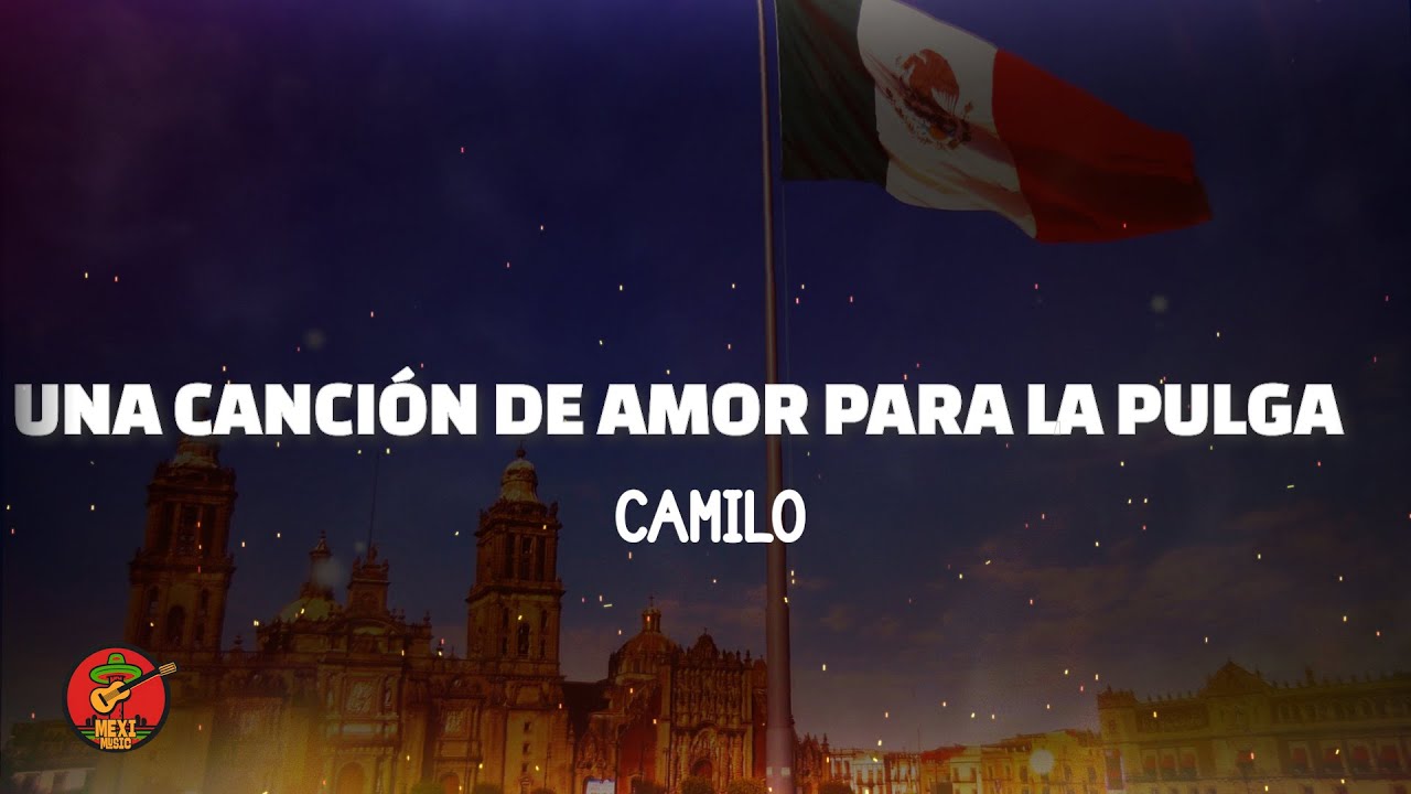 Camilo - Canción de Amor Para La Pulga 🎶