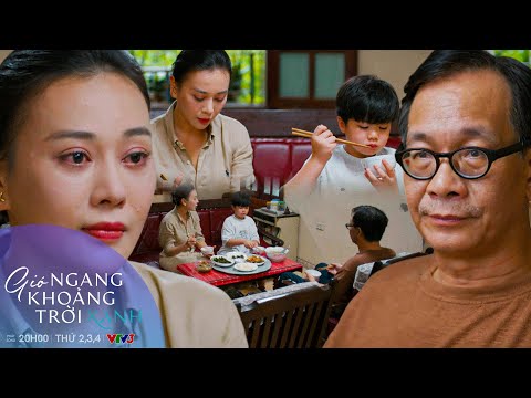 GIÓ NGANG KHOẢNG TRỜI XANH Tập 42 | Bố nhắc nhở Mỹ Anh để ý đến Minh hơn sau biến cố | VFC OFFICIAL