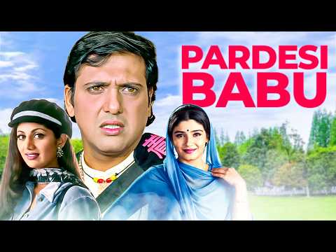 Pardesi Babu (1998) Full Movie | परदेसी बाबू | Govinda, Raveena, Shilpa | Bollywood Comedy Drama 4K