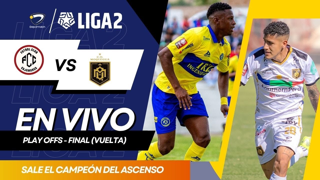 ¡Decisiva Gran Final de la Liga 2 Perú 2025! ⚽ CD Moquegua vs FC Cajamarca en Busca del Ascenso a la Liga 1