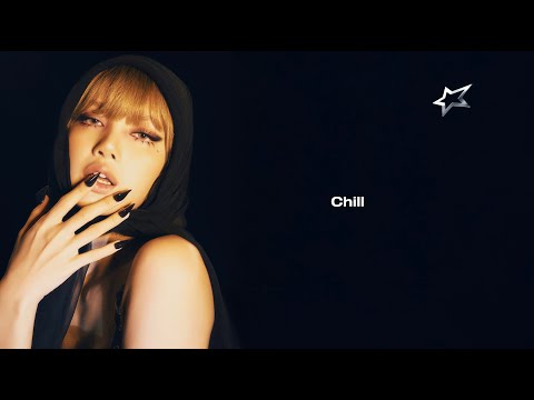 LISA - Chill (Lyric Video)