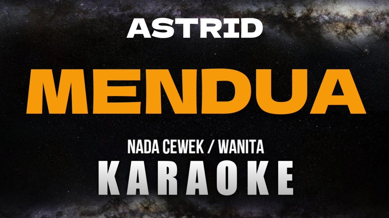 MENDUA - Astrid (Karaoke Version for Women)