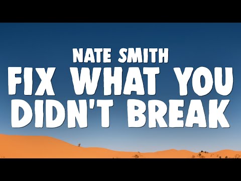 Nate Smith- Fix What You Didn't Break