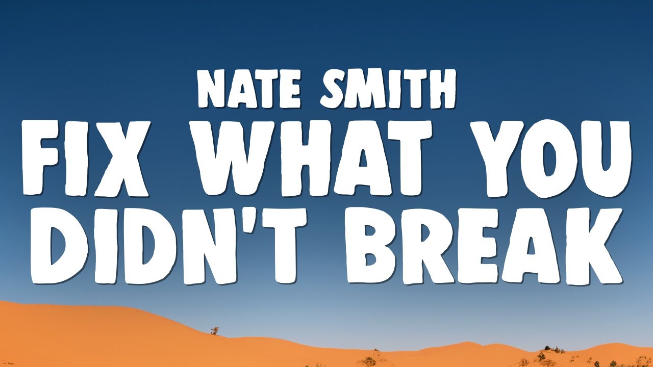 Nate Smith - Fix What You Didn't Break