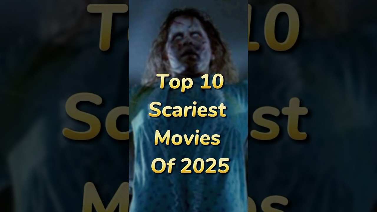 Top 10 Most Scariest Horror Movies of 2025!