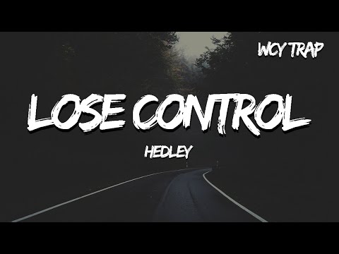 Hedley - Lose Control (Lyrics)