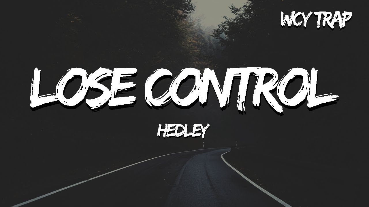 Hedley - Lose Control 🎶 Lyrics & Official Video