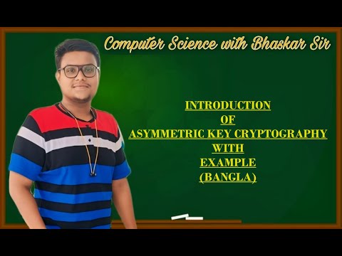 INTRODUCTION OF ASYMMETRIC KEY CRYPTOGRAPHY  WITH EXAMPLE (BANGLA)