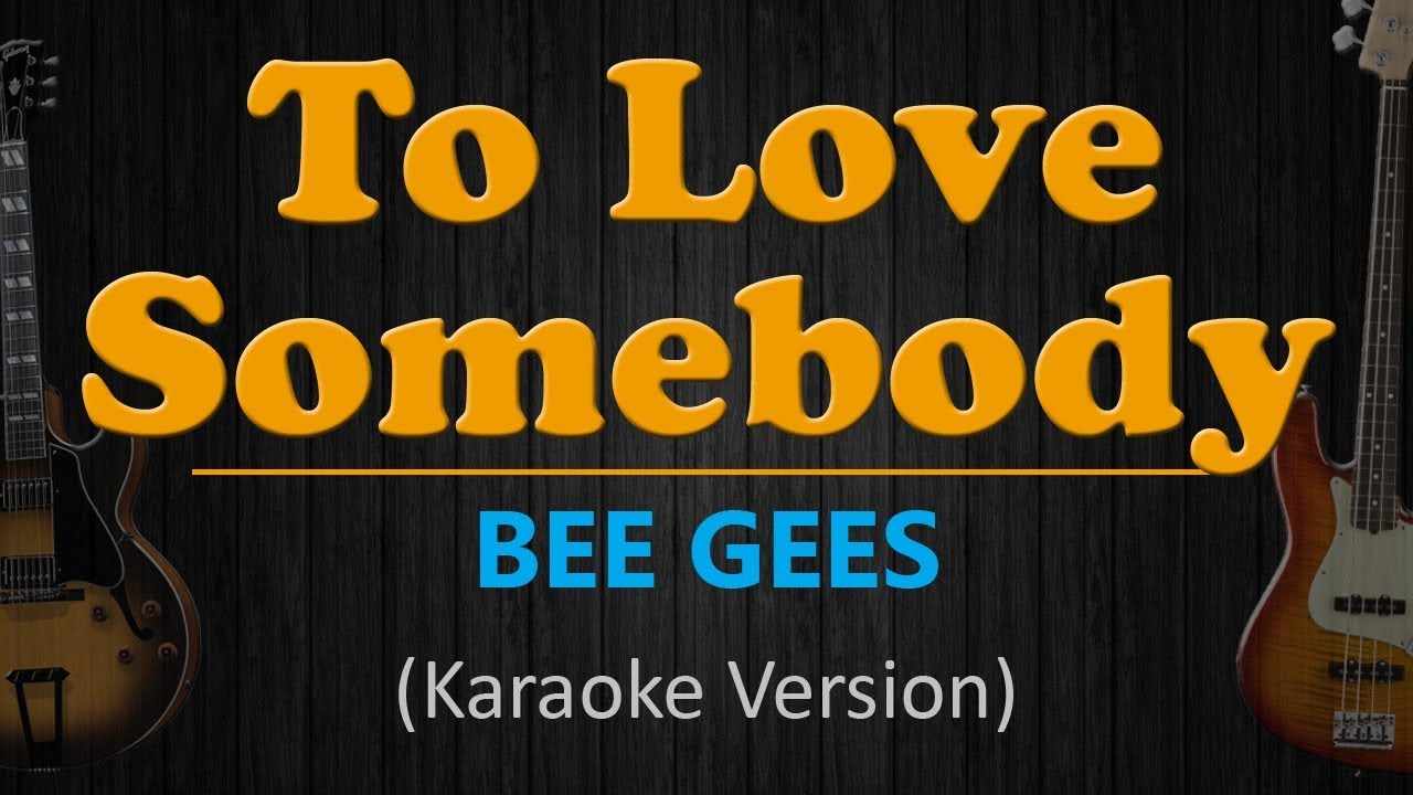 Sing Along to the Classic Bee Gees Hit 🎤 'To Love Somebody' Karaoke Version