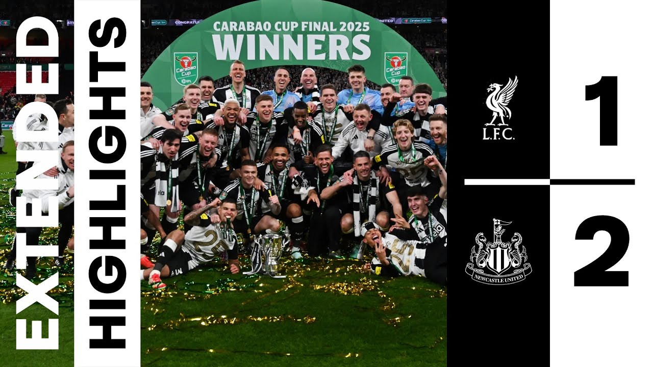 CARABAO CUP WINNERS 🏆 Liverpool 1 Newcastle United 2 | Carabao Cup Final Highlights
