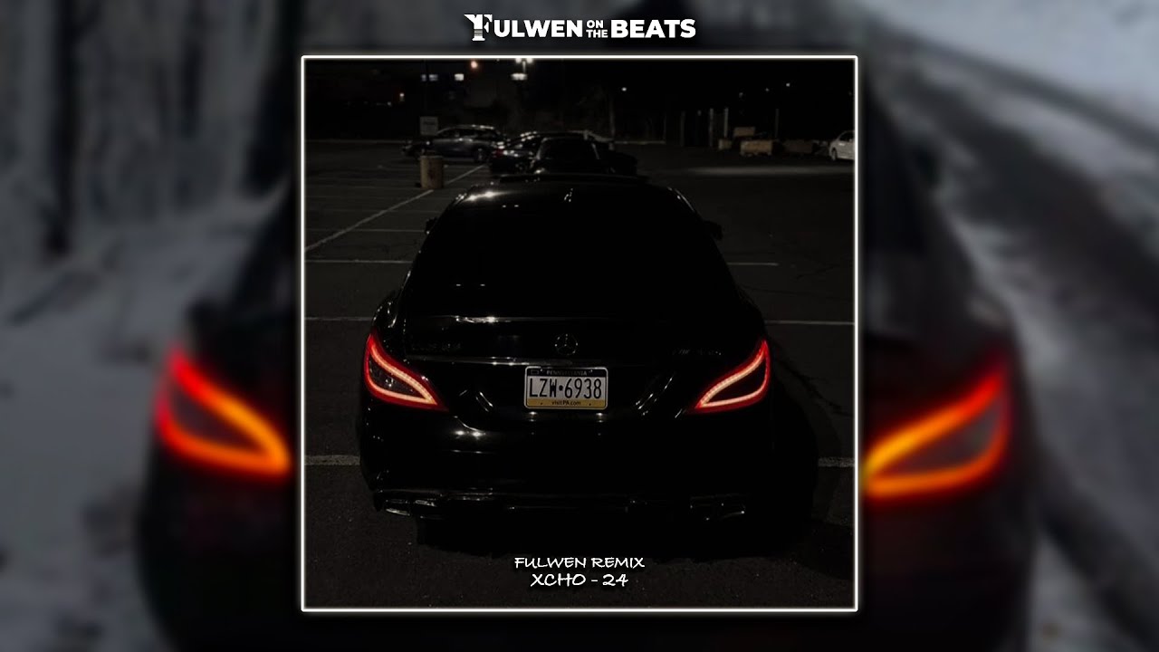 Xcho - 24 (Fulwen Remix) 🎶