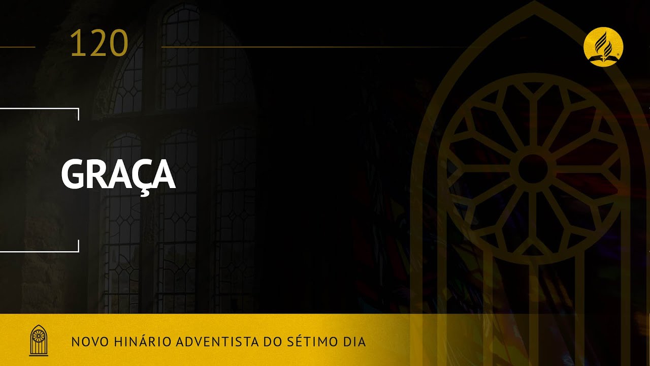 Hinário Adventista Hino 120 - Graça 🎶